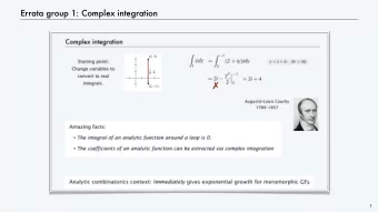 1  Errata group 1: Complex integration [correction] z = x + iy dz = idy  (2, 3) Z  1 2 iy