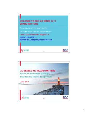 WELCOME TO BDO ACSENSE 2013  BOARD MATTERS  The presentation will begin shortly.  For technical