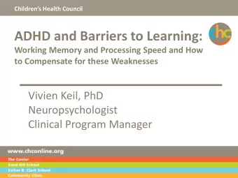 ADHD and Barriers to Learning:  Working Memory and Processing Speed and How  to Compensate for