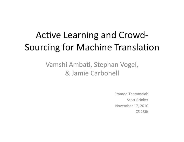 ac ve learning and crowd sourcing for machine transla on
