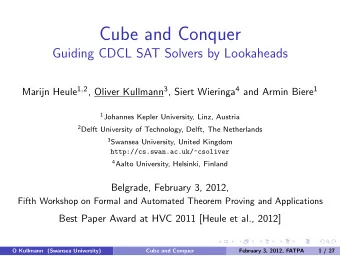 Cube and Conquer  Guiding CDCL SAT Solvers by Lookaheads Marijn Heule 1 , 2 , Oliver Kullmann 3 ,