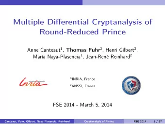 Multiple Differential Cryptanalysis of  Round-Reduced Prince Anne Canteaut 1 , Thomas Fuhr 2 ,