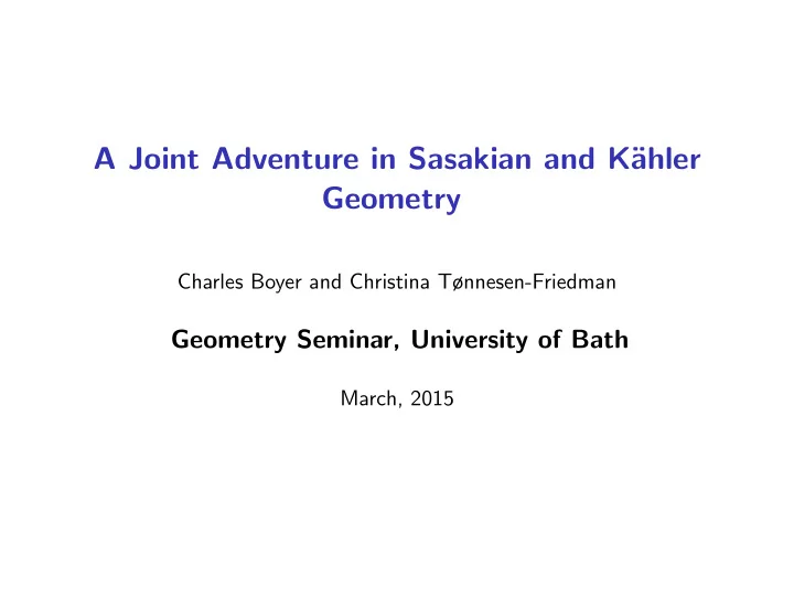 a joint adventure in sasakian and k ahler geometry