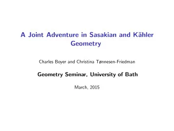 A Joint Adventure in Sasakian and K  ahler  Geometry  Charles Boyer and Christina