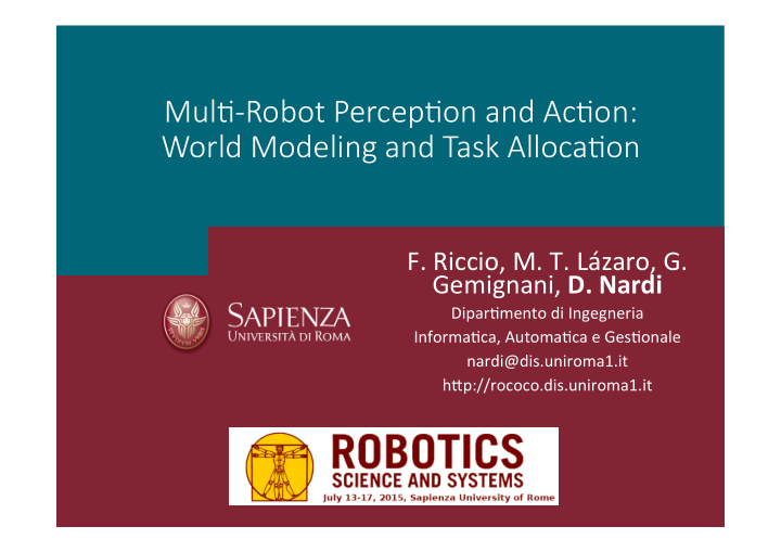 mul robot percep on and ac on world modeling and task