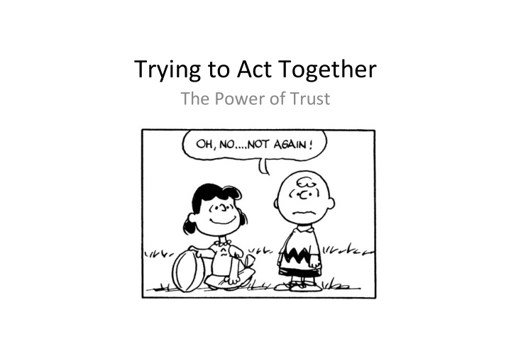 trying to act together