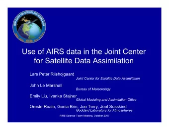 Use of AIRS data in the Joint Center  for Satellite Data Assimilation  Lars Peter Riishojgaard