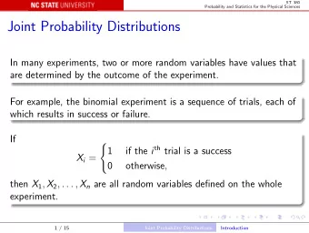 Joint Probability Distributions  In many experiments, two or more random variables have values that