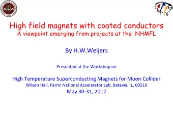By H.W.Weijers  Presented at the Workshop on  High Temperature Superconducting Magnets for Muon