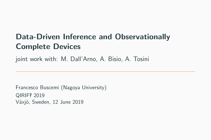 data driven inference and observationally complete devices