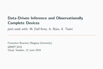 Data-Driven Inference and Observationally  Complete Devices  joint work with: M. DallArno, A.