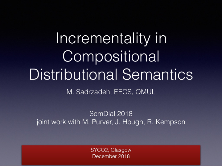 incrementality in compositional distributional semantics