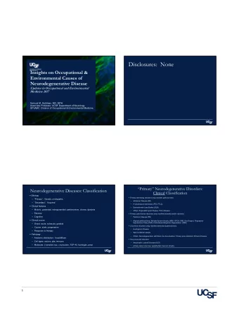 Disclosures:  None  Insights on Occupational &amp;  Environmental Causes of  Neurodegenerative