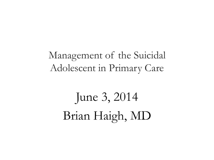 june 3 2014 brian haigh md learning objectives