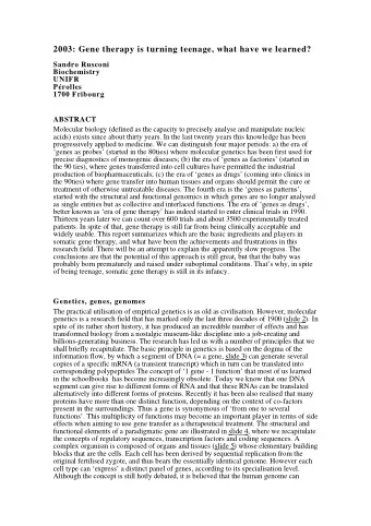 2003: Gene therapy is turning teenage, what have we learned?  Sandro Rusconi  Biochemistry  UNIFR