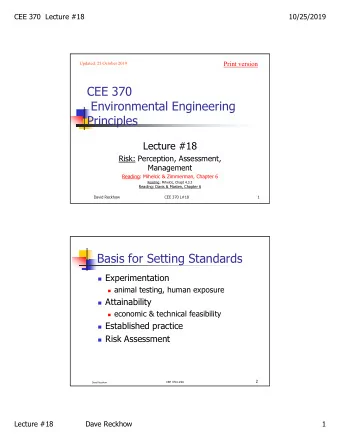 CEE 370  Environmental Engineering  Principles  Lecture #18  Risk: Perception, Assessment,