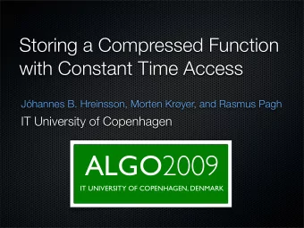 ALGO 2009  IT UNIVERSITY OF COPENHAGEN, DENMARK  The ALGO country function Want : To store the ALGO