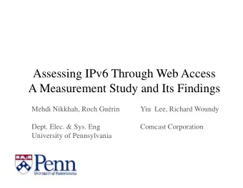 Assessing IPv6 Through Web Access  A Measurement Study and Its Findings  Mehdi Nikkhah, Roch