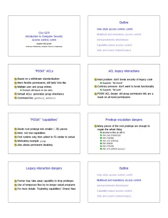 Outline  Unix-style access control, contd  CSci 5271  Multilevel and mandatory access control