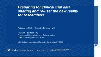 for researchers.  Rebecca Li, PhD,    Executive Director,   Vivli  Frank W. Rockhold, PhD