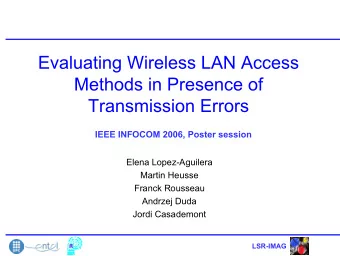 Evaluating Wireless LAN Access  Methods in Presence of  Transmission Errors  IEEE INFOCOM 2006,