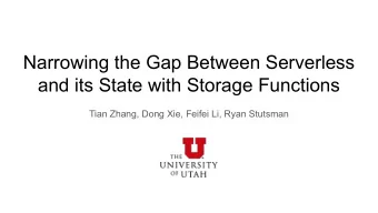 Narrowing the Gap Between Serverless  and its State with Storage Functions  Tian Zhang, Dong Xie,