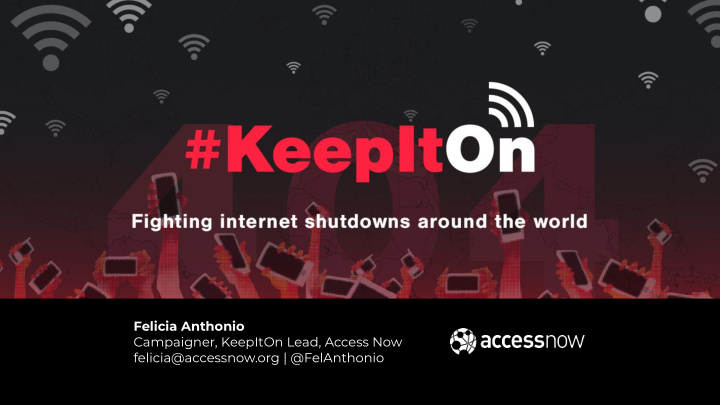 felicia anthonio campaigner keepiton lead access now