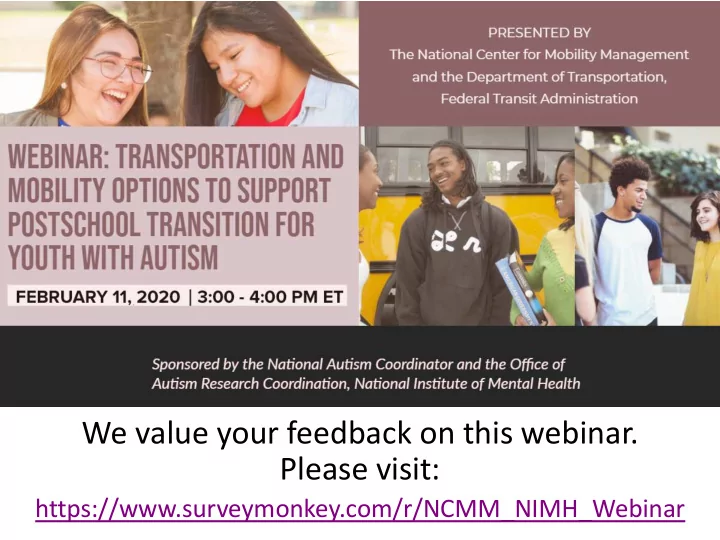 we value your feedback on this webinar please visit