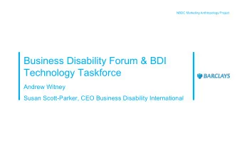 Business Disability Forum &amp; BDI  Technology Taskforce  Andrew Witney  Susan Scott-Parker, CEO
