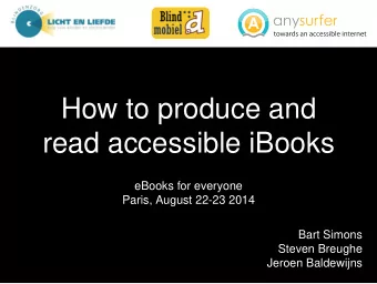 How to produce and  read accessible iBooks  eBooks for everyone  Paris, August 22-23 2014  Bart