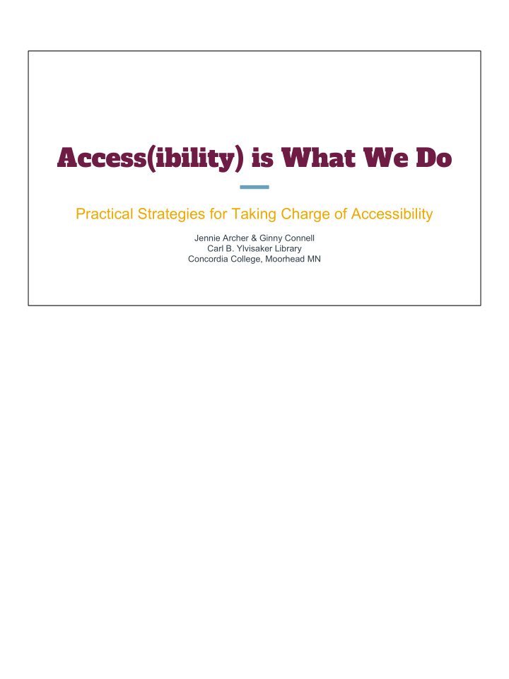 access ibility is what we do