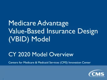 Value-Based Insurance Design  (VBID) Model  CY 2020 Model Overview  Centers for Medicare &amp;