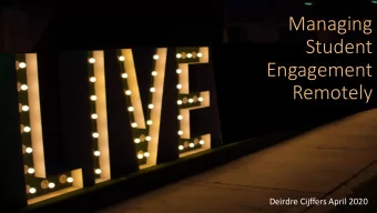Student  Engagement  Remotely  Deirdre Cijffers April 2020  Aims  Good enough  Synchronicity