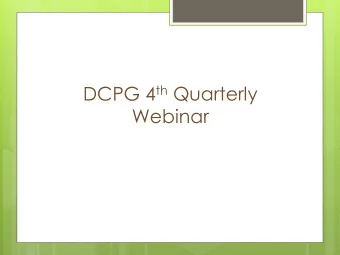 DCPG 4 th Quarterly  Webinar  Where Weve  Been:  The Last 4 Years  of the DHP  Claudia Friedel
