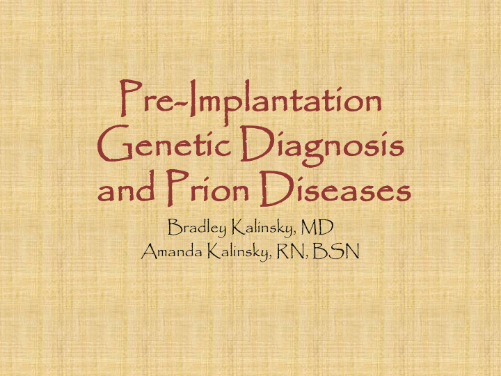 ge gene netic tic di diagnosi agnosis and and pr prion on