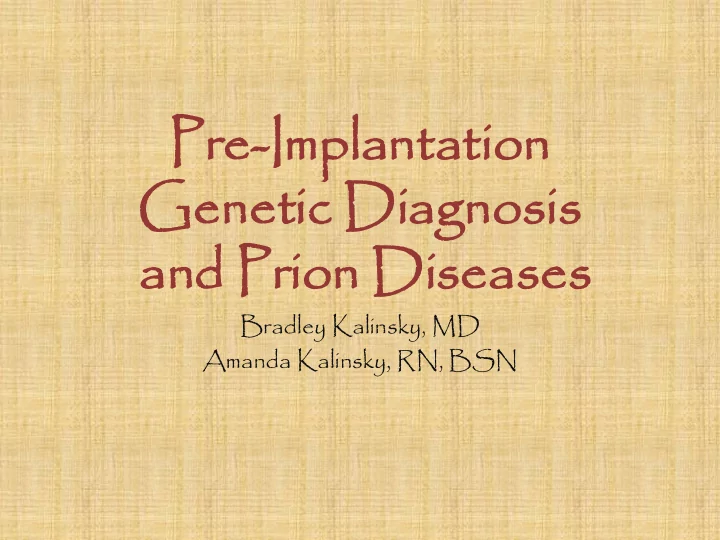 ge gene netic tic di diagnosi agnosis and and pr prion on