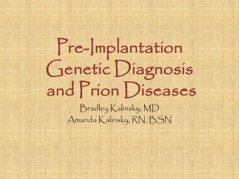 Ge  Gene  netic  tic Di  Diagnosi  agnosis  and  and Pr  Prion  on Di  Dise  seases  ases  Bradley