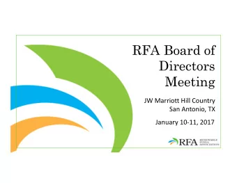 RFA Board of  Directors  Meeting JW Marriott Hill Country San Antonio, TX January 10  11, 2017