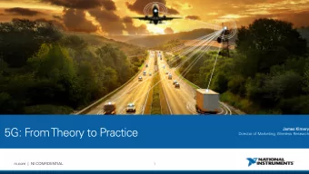 5G: From Theory to Practice  Director of Marketing, Wireless Research  ni.com  |  NI CONFIDENTIAL
