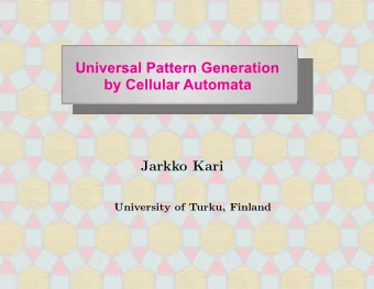 Universal Pattern Generation  by Cellular Automata  Jarkko Kari  University of Turku, Finland