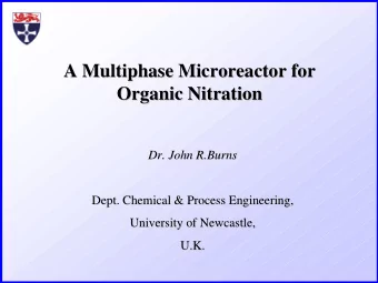 A Multiphase Microreactor for  A Multiphase Microreactor for  Organic Nitration  Organic Nitration