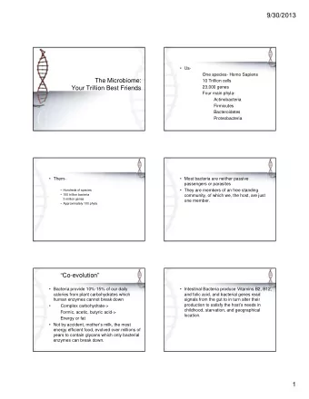 9/30/2013   Us-  One species- Homo Sapiens  The Microbiome:  10 Trillion cells  Your Trillion