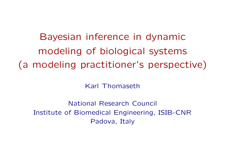 bayesian inference in dynamic modeling of biological