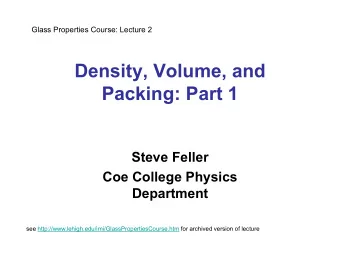 Density, Volume, and  Packing: Part 1  Steve Feller  Coe College Physics  Department  see