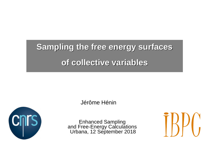 sampling the free energy surfaces sampling the free