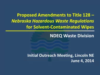 Nebraska Hazardous Waste Regulations  for Solvent-Contaminated Wipes  NDEQ Waste Division  Initial