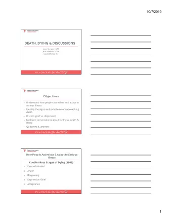 10/7/2019  DEATH, DYING &amp; DISCUSSIONS  DEATH, DYING &amp; DISCUSSIONS  Laura Morgan, LMFT