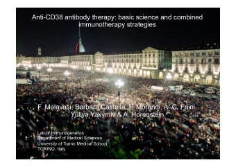 Anti-CD38 antibody therapy: basic science and combined  immunotherapy strategies  F. Malavasi,