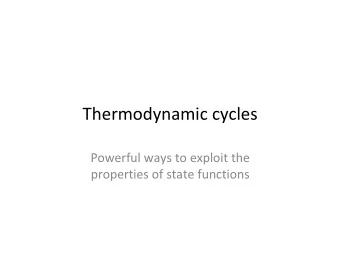 Thermodynamic cycles  Powerful ways to exploit the  properties of state functions  Energy Units:
