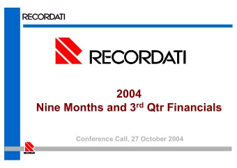 2004 Nine Months and 3 rd Qtr Financials  Conference Call, 27 October 2004 Operational highlights